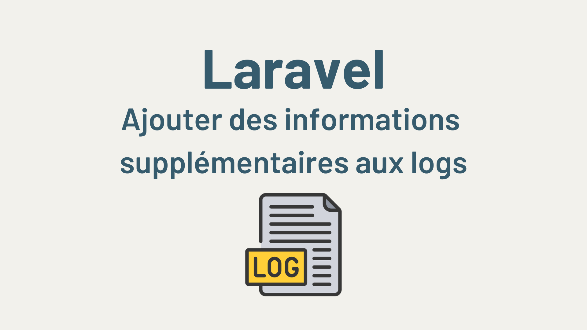 Ajouter des informations supplémentaires aux logs Laravel